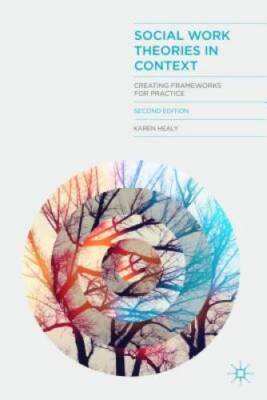 Social Work Theories in Context: Creating Frameworks for Practice - GOOD
