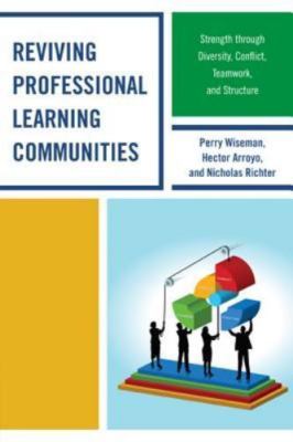 Reviving Professional Learning Communities : Strength Through Diversity,...