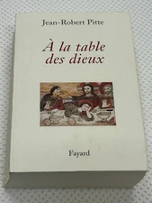 A la table des dieux - Jean-Robert Pitte - FRENCH 2009