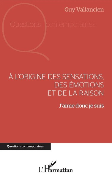 Guy Vallancien | A L'origine Des Sensations, Des éMotions Et De La Raison | Buch-image