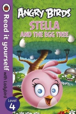 Angry Birds: Stella and the Egg Tree - Read it yourself with Lad
