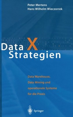 Mertens - Data X Strategien   Data Warehouse Data Mining und operatio - P555z
