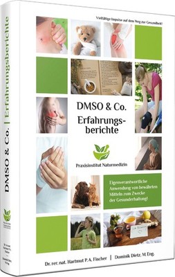 Erfahrungsberichte mit DMSO & Co. Hartmut P. A. Fischer