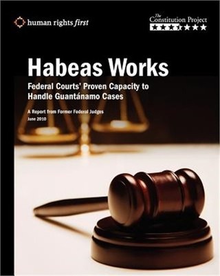 Habeas Works: Federal Courts' Proven Capacity to Handle Guant�namo Cases (Paperb