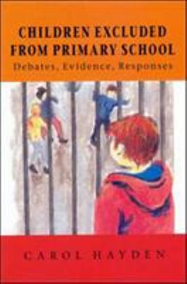 Children Excl Fr Primary School : Debates, Evidence, Responses C.