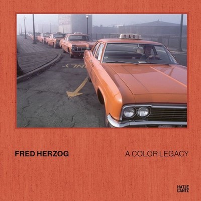 Fred Herzog. A Color Legacy - The new photobook featuring previously unpublished