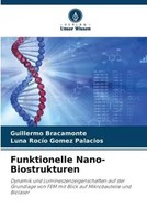 Guillermo Bracamonte (U. A.) | Funktionelle Nano-Biostrukturen | Taschenbuch