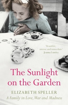 The Sunlight On The Garden: A Family In Love, W by Speller, Elizabeth 1862079250