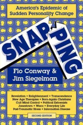Snapping: America's Epidemic of Sudden Personality Change, 2nd Edition Conway,