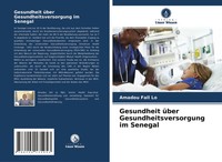 Amadou Fall Lo | Gesundheit üBer Gesundheitsversorgung Im Senegal | Taschenbuch