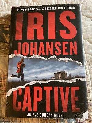 Eve Duncan Ser.: Captive by Iris Johansen (2022, Hardcover). 1st Print, 1st Edit