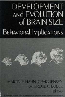 Development and Evolution of Brain Size : Behavioral Implications