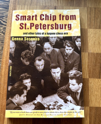 Smart Chip from St Petersburg: And Other Tales from a Bygone Chess Area Sosonko