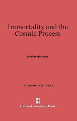 Shailer Mathews | Immortality and the Cosmic Process | Buch | Englisch (2014)
