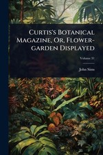 Curtis's Botanical Magazine, Or, Flower-garden Displayed by John Sims Paperback 