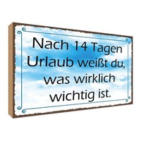 Holzschild 30X40 Cm Nach 14 Tagen Urlaub WeißT Du Deko Geschenk Holz Schild