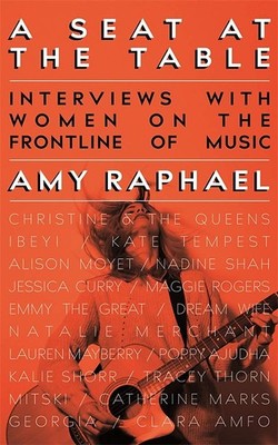 A Seat at the Table: Interviews with Women on the Frontline of Music, Amy Raphae