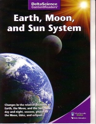 EARTH, MOON, AND SUN SYSTEM (DELTA SCIENCE CONTENT READERS) PURPLE EDITION #...