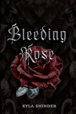 Kyla Shinder | Bleeding Rose | Taschenbuch | Englisch (2024) | Azala Press