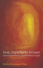 Love, Imperfectly Known: Towards a Human and Divine Intimacy by Brother Emmanuel of Taize, Dinah Livingstone (Paperback, 2011)