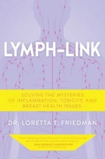 Lymph-Link: Solving the Mysteries of Inflammation, Toxicity, and Breast Health 