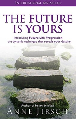 The Future Is Yours: Introducing Future Life Progression-the Dyn