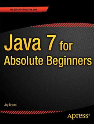Bryant - Java 7 for Absolute Beginners - New paperback or softback - X555z