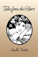 Angella Smithen | Tales From The Heart | Taschenbuch | Englisch (2014) | Xlibris