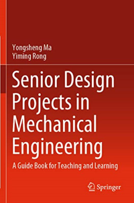 Senior Design Projects in Mechanical Engineering: A Gui - Paperback NEW Rong, Yi