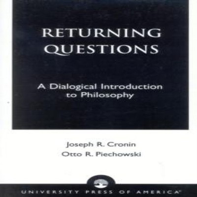 Returning Questions A Dialogical Introduction to Philosophy Otto
