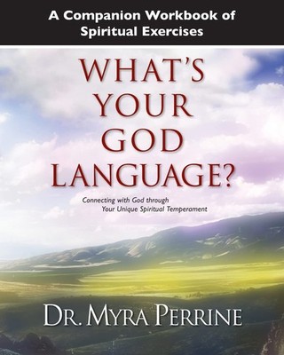 A Companion Workbook of Spiritual Exercises for What s Your God Language?