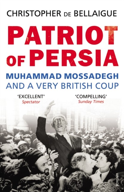 Patriot of Persia by Christopher de Bellaigue (Paperback Book)