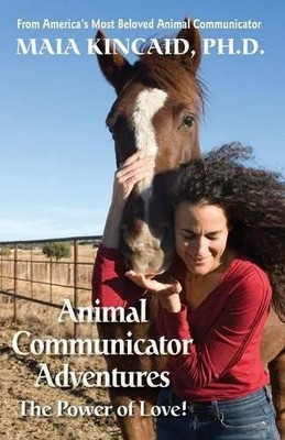 Maia Kincaid Animal Communicator Adventures (Taschenbuch)