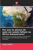 FidèLe Kemta | Por Que Os Planos De AçãO Em SaúDe Falham Na ÁFrica Subsaariana?
