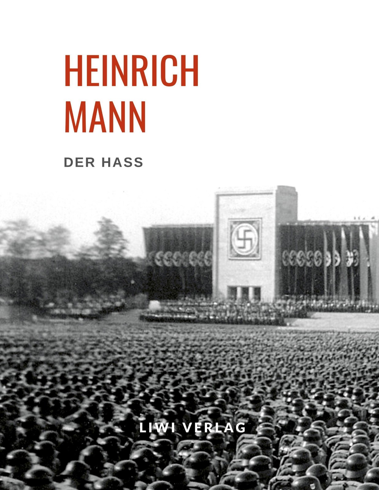 Heinrich Mann: Der Haß Heinrich Mann