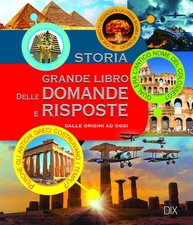 Storia. Grande libro delle domande e risposte. Ediz. a colori [Paperback] [Jan 0