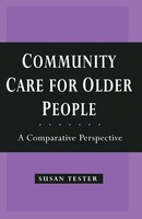 Community Care For Older People A Comparative Perspective Susan Tester Buch 1996