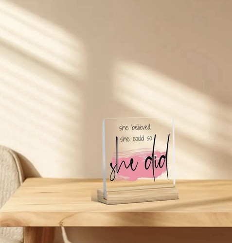 SHE BELIEVED SHE COULD SO SHE DID …ACRYLIC BLOCK & STAND -NEW - Picture 7 of 8