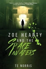 Zoe Hearty And The Space Invaders by Te Norris (English) Paperback Book