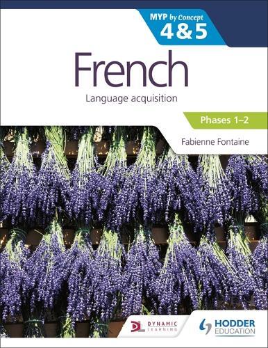 Thumbnail - Fabienne Fontai French For The Ib Myp 4&5 (emergent/phases 1-2): B