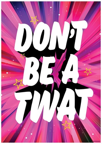 Mini Poster Don't Be A Twat 32x44cm