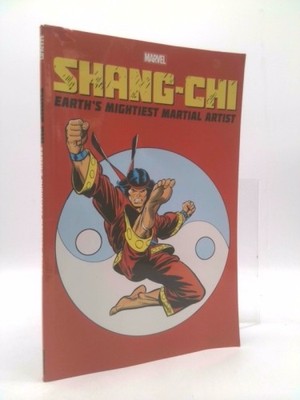 Shang-Chi: Earth's Mightiest Martial Artist by Lobdell, Scott; Raab, Ben