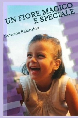Un Fiore Magico E Speciale by Romana Salamino (Italian) Paperback Book