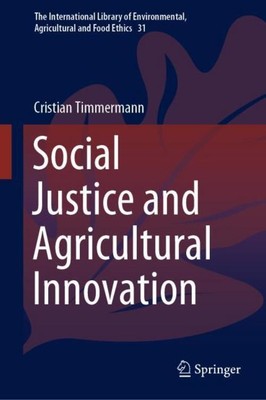 Social Justice and Agricultural Innovation Cristian Timmermann