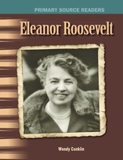 Eleanor Roosevelt: The 20th Century (Primary Source Readers)