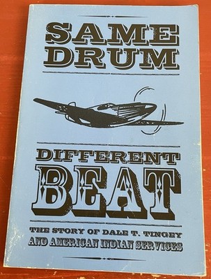 Same Drum, Different Beat: Dale T. Tingey & American Indian Services PB RSC 2003