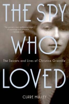 Spy Who Loved by Clare Mulley: New