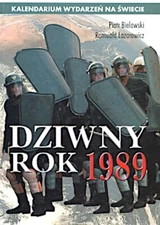 Bielawski; Lazarowicz: The Strange Year 1989. Calendar of world events. 2000