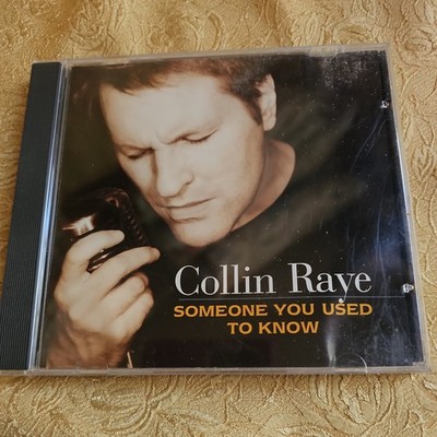 Someone You Used to Know / Make Sure You've Got It by Collin Raye CD
