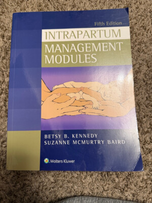 Intrapartum Management Modules - Margaret B Kennedy FIFTH EDITION. CLEAN